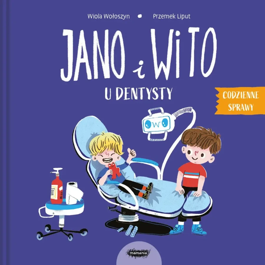 Jano i Wito u dentysty / Wydawnictwo Mamania