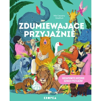 Zdumiewające przyjaźnie / Wydawnictwo Kropka