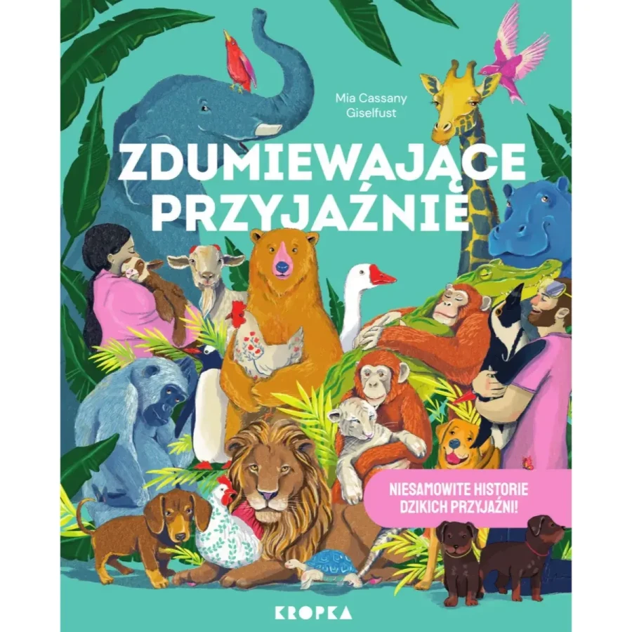 Zdumiewające przyjaźnie / Wydawnictwo Kropka