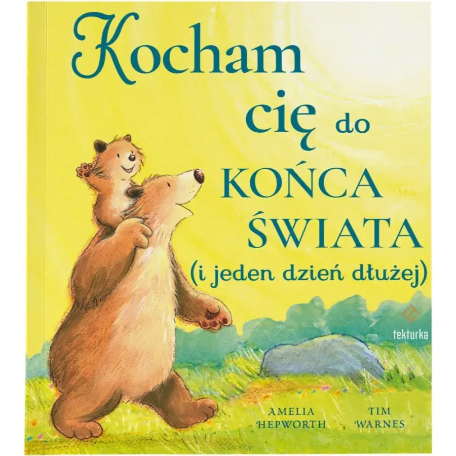 Kocham cię do końca świata (i jeden dzień dłużej) / Wydawnictwo Tekturka