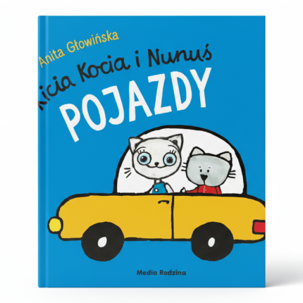 Kicia Kocia i Nunuś. Pojazdy / Wydawnictwo Media Rodzina