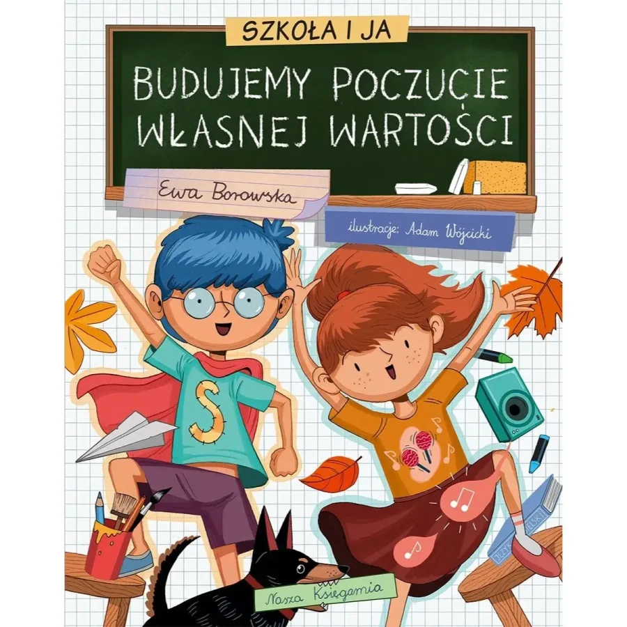 Szkoła i ja. Budujemy poczucie własnej wartości / Nasza Księgarnia