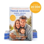 „Twoje dziecko - mądre, zdolne, szczęśliwe” - książka / rozwojowa mama