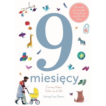 9 miesięcy. Od zarodka do noworodka! / Wydawnictwo Babaryba