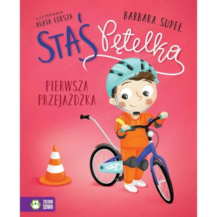 Staś Pętelka. Pierwsza przejażdżka / Wydawnictwo Zielona Sowa