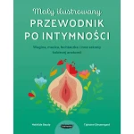 Mały ilustrowany przewodnik po intymności. Wagina, macica, łechtaczka i inne sekrety kobiecej anatomii / Mamania