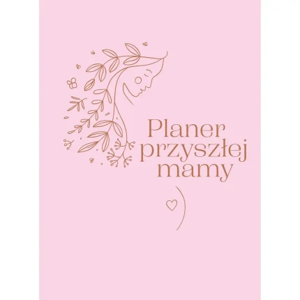 Planer przyszłej mamy / Wydawnictwo Zielona Sowa