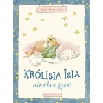 Królisia Isia nie chce spać / Wydawnictwo Nasza Kaięgarnia