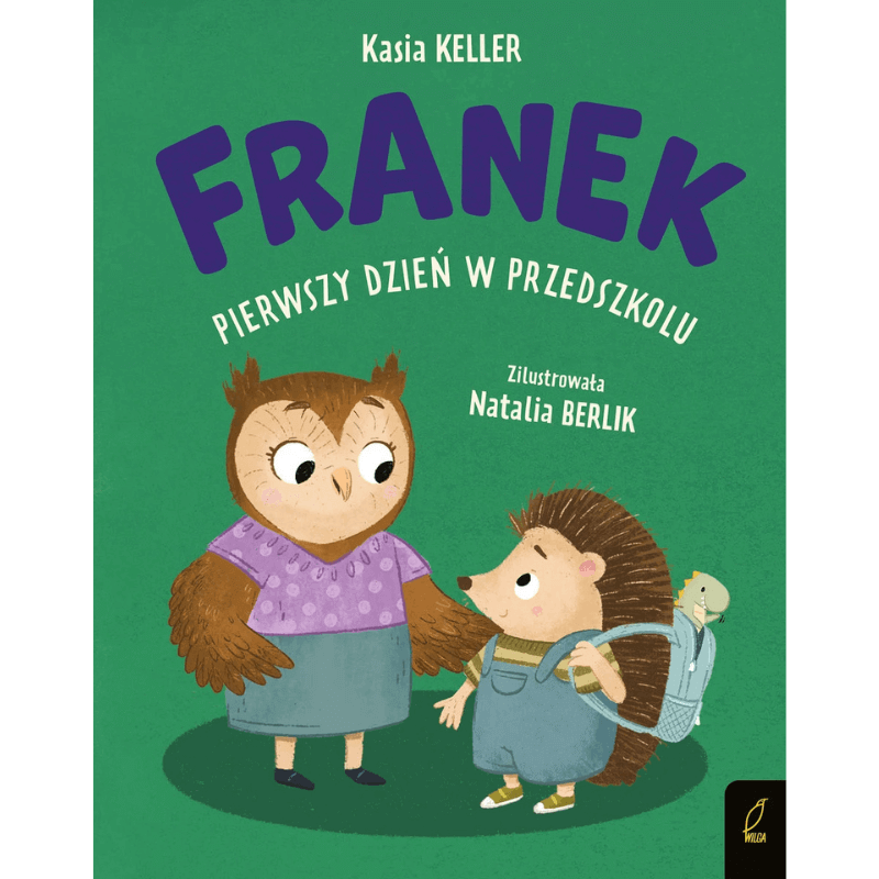 Pierwszy dzień w przedszkolu. Jeżyk Franek / Wydawnictwo Wilga
