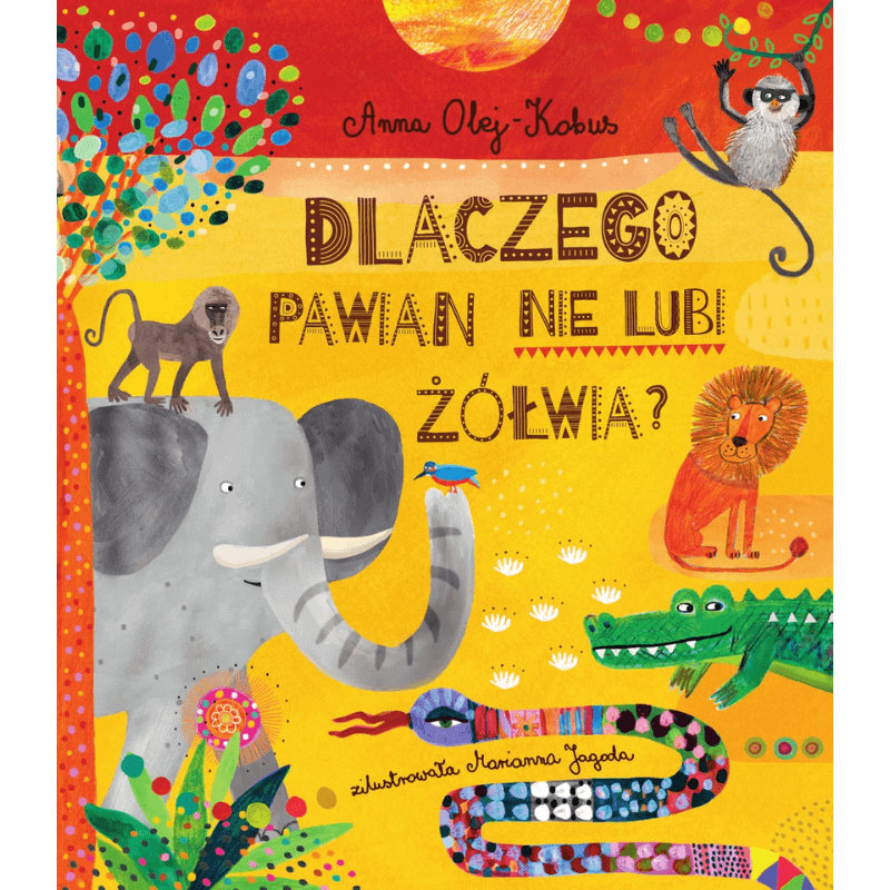 Dlaczego pawian nie lubi żółwia? Opowieści z serca Afryki / Wydawnictwo Kropka