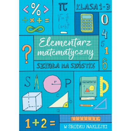 Elementarz matematyczny. Szkoła na szóstkę /  Wilga