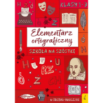 Szkoła na szóstkę. Elementarz ortograficzny /  Wilga