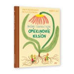 Opiekunowie nasion. Baśnie terapeutyczne / Wydawnictwo Natuli