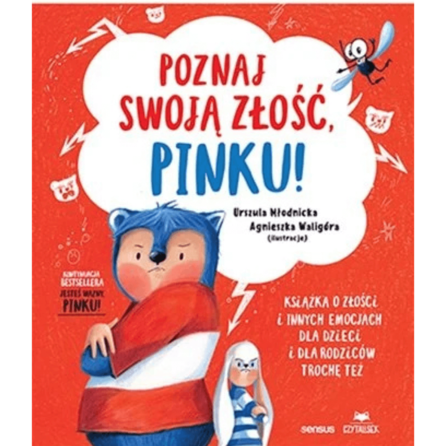 Poznaj swoją złość, Pinku! Książka o złości i innych emocjach dla dzieci i dla rodziców trochę też / Sensus