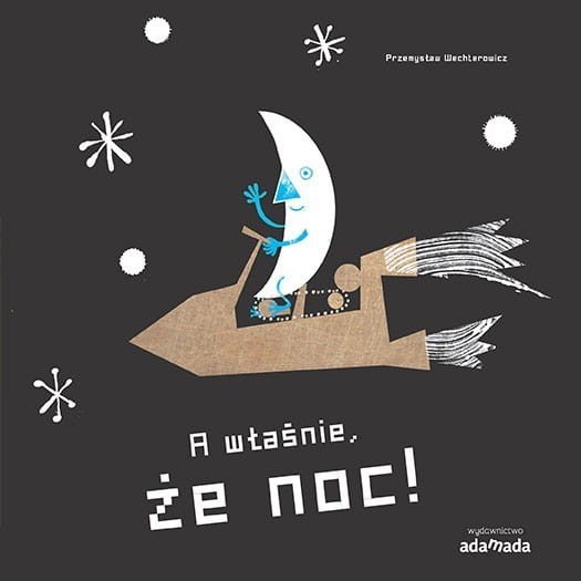 A właśnie, że dzień! A właśnie, że noc / Wydawnictwo Adamada