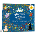 Muzyczne opowieści. Śpiąca Królewna / Wydawnictwo Api Papi