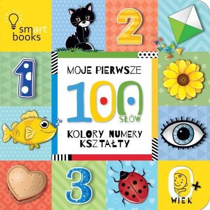 Moje pierwsze 100 słów. Kolory, numery, kształty / Wydawnictwo Smart Books