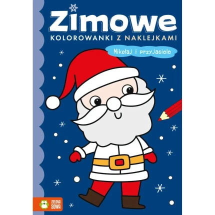 Mikołaj i przyjaciele. Zimowe kolorowanki z naklejkami / Wydawnictwo Zielona Sowa