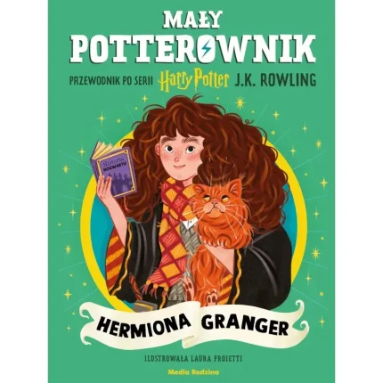 Mały potterownik. Hermiona Granger. Przewodnik po serii Harry Potter. / Media Rodzina