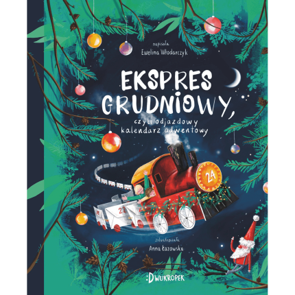Ekspres grudniowy, czyli odjazdowy kalendarz adwentowy / Wydawnictwo Dwukropek