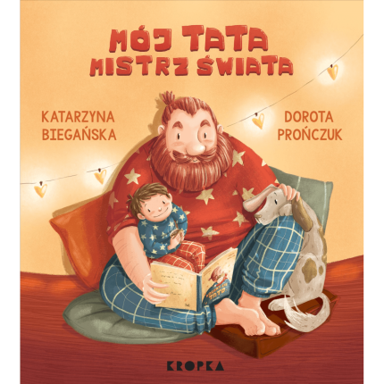 Mój tata mistrz świata! / Wydawnictwo Kropka