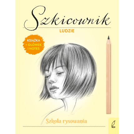 Szkicownik. Ludzie. Szkoła rysowania / Wydawnictwo Wilga