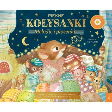 Piękne kołysanki. Melodie i piosenki. Muzykalne Myszy / Wilga