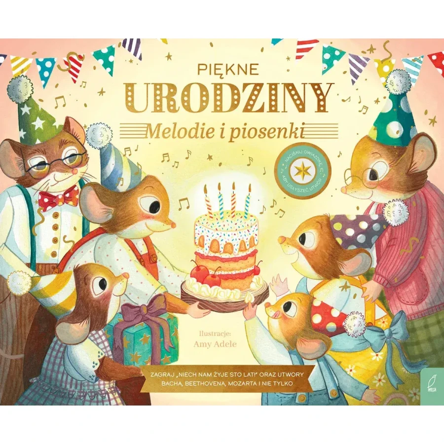 Piękne urodziny. Melodie i piosenki. Muzykalne Myszy / Wilga