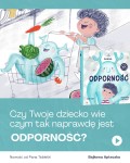 Bajka na Odporność. Historia małej Odporności i tego co ją wzmacnia / Pan Tabletka