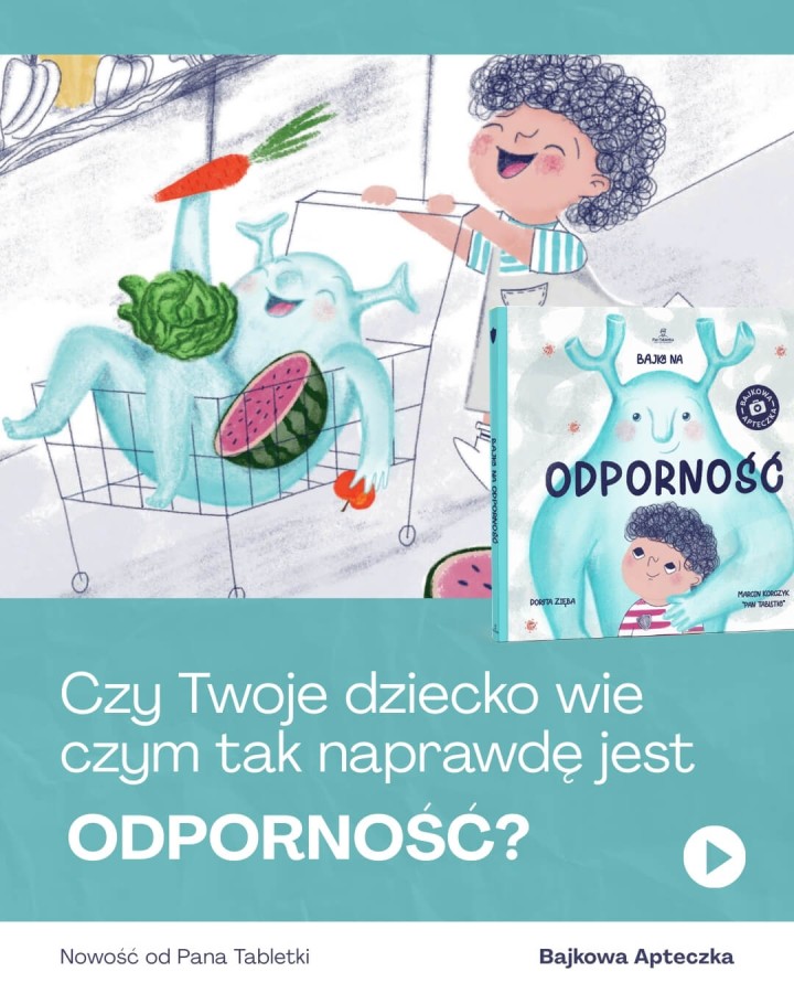 Bajka na Odporność. Historia małej Odporności i tego co ją wzmacnia / Pan Tabletka