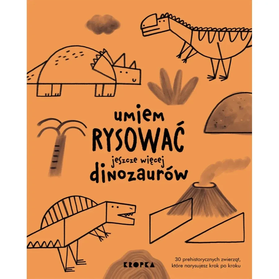 Umiem rysować jeszcze więcej dinozaurów / Wydawnictwo Kropka