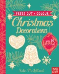Press out + colour Christmas decorations / Wydawnictwo Nosy Crow