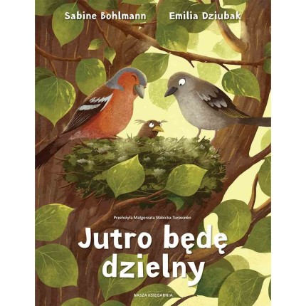 Jutro będę dzielny / Wydawnictwo Nasza Księgarnia