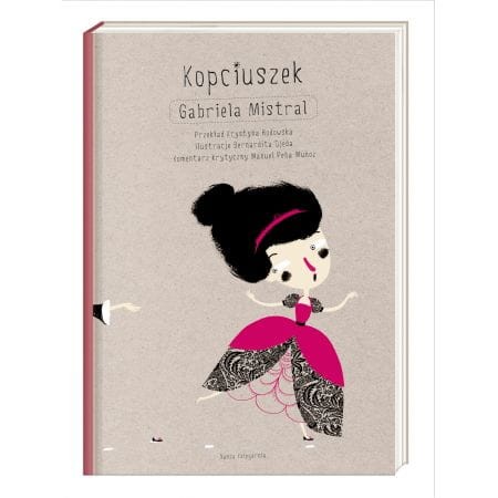 Kopciuszek - Gabriela Mistral / Wydawnictwo Nasza Księgarnia
