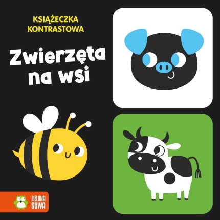 Książeczka kontrastowa. Zwierzęta na wsi / Zielona Sowa