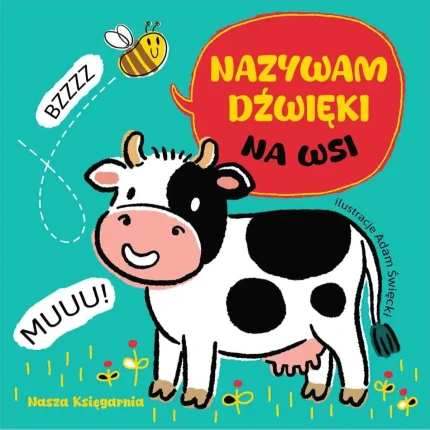 Nazywam dźwięki. Na wsi / Wydawnictwo Nasza Księgarnia