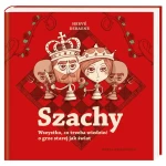 Szachy. Wszystko, co trzeba wiedzieć o grze starej jak świat / Wydawnictwo Nasza Księgarnia