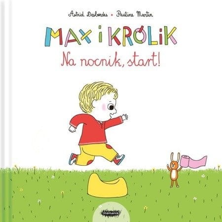 Max i Królik. Na nocnik, start / Wydawnictwo Mamania