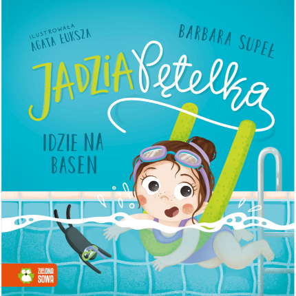 Jadzia Pętelka idzie na basen / Wydawnictwo Zielona Sowa