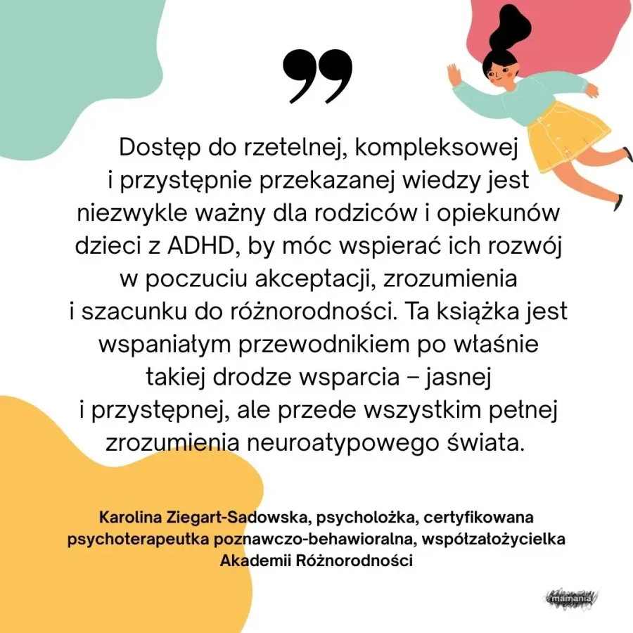 ADHD. Poradnik dla rodziców. Jak lepiej rozumieć i wspierać swoje wyjątkowe dziecko / Mamania