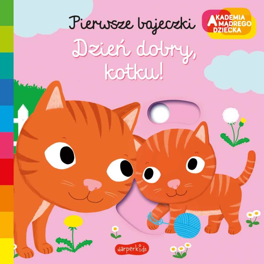 Dzień dobry, kotku! Pierwsze bajeczki. Akademia mądrego dziecka / HarperCollins