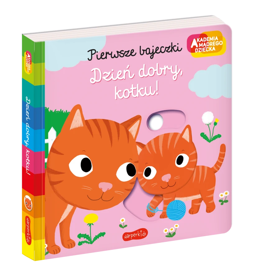 Dzień dobry, kotku! Pierwsze bajeczki. Akademia mądrego dziecka / HarperCollins