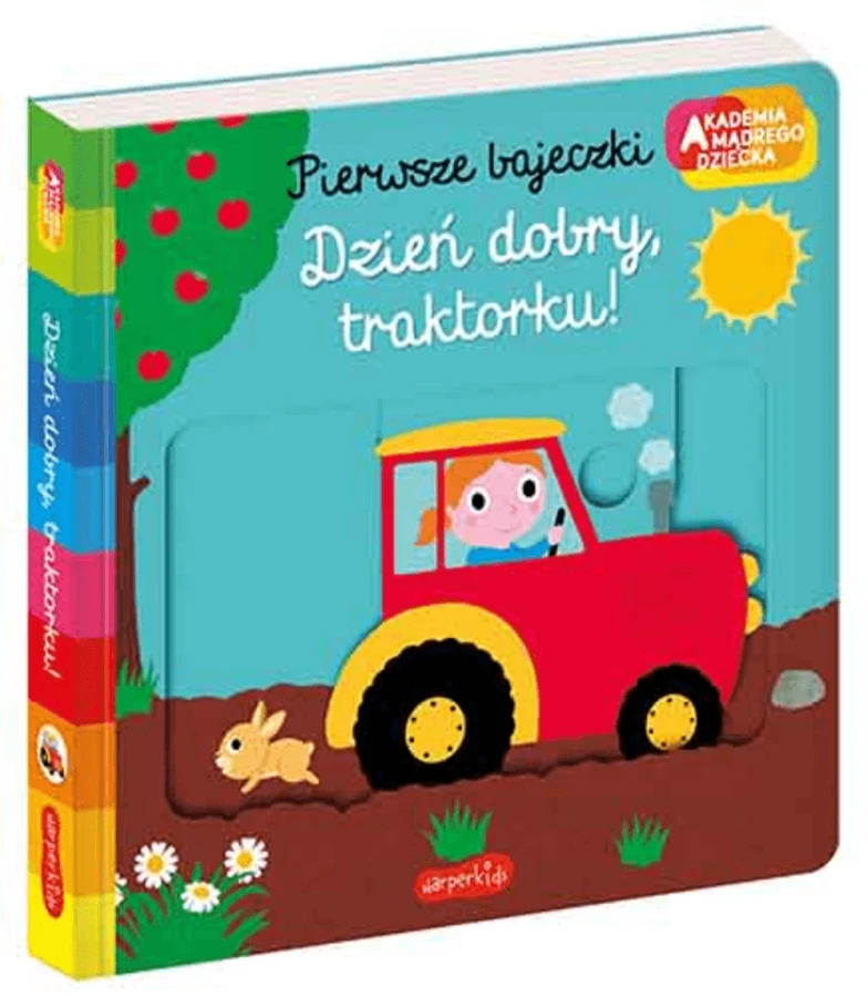 Dzień dobry, traktorku! Pierwsze bajeczki. Akademia mądrego dziecka / HarperCollins