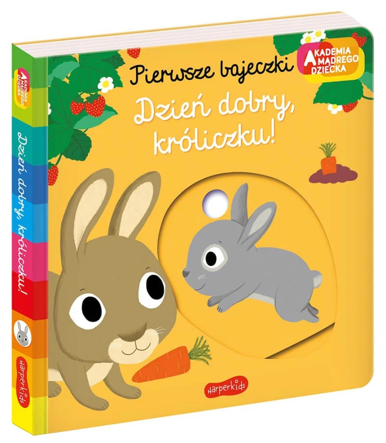 Dzień dobry, króliczku! Pierwsze bajeczki. Akademia mądrego dziecka / HarperCollins