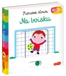 Na boisku. Akademia Mądrego Dziecka. Pierwsze słowa / HarperCollins