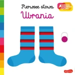 Ubrania. Akademia Mądrego Dziecka. Pierwsze słowa / HarperCollins