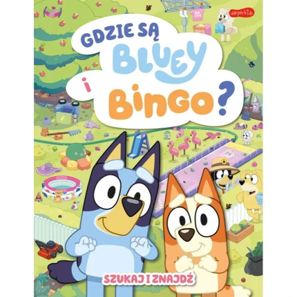 Gdzie są Bluey i Bingo? Szukaj i znajdź / HarperCollins