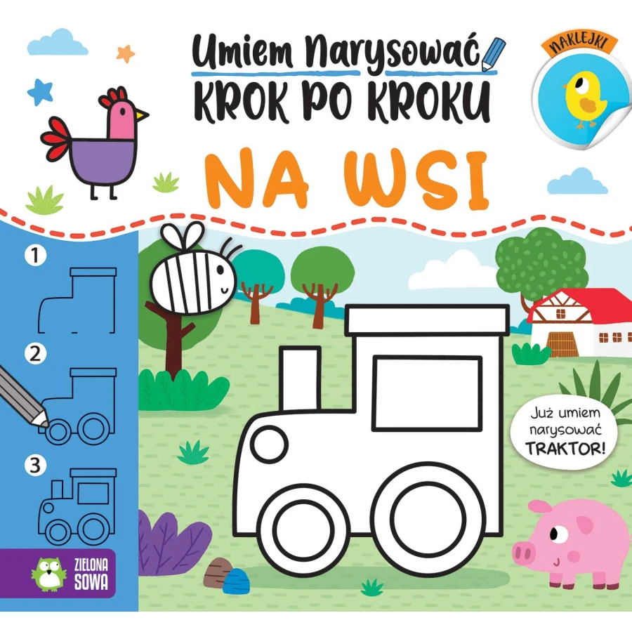Na wsi. Umiem narysować krok po kroku / Wydawnictwo Zielona Sowa