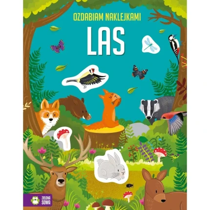 Ozdabiam naklejkami. Las / Wydawnictwo Zielona Sowa