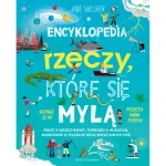 Encyklopedia rzeczy, które się mylą. Świat a wszechświat, tornado a huragan, mikroskop a teleskop oraz wiele innych par / Nasza Księgarnia